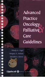 Advanced Practice Oncology Palliative Care Guidelines     PDF电子版封面  0781743311  Wendy H.Vogel  Margery A.Wilso 