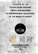 CATALOGUE OF THE WATERCOLOR PAINTINGS PASTELS AND DRAWINGS IN THE PERMANENT COLLECTIONS OF THE BROOK   1932  PDF电子版封面     