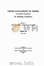 UNION CATALOGUE OF BOOKS IN EUROPEAN LANGUAGES IN PEIPING LIBRARIES VOLUME TWO   1931  PDF电子版封面     