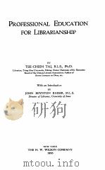 Professional education for librarianship   1925  PDF电子版封面    Tse-Chien Tal 