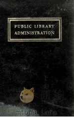 PUBLIC LIBRARY ADMINISTRATION（1928 PDF版）