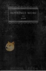 REFERENCE WORK A TEXTBOOK FOR STUDENTS OF LIBRARY WORK AND LIBRARIANS（1930 PDF版）