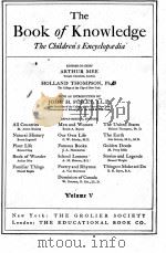 THE BOOK OF KNOWLEDGE vol.5     PDF电子版封面    HOLLAND Thompson PH.D. 