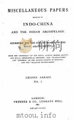 MISCELLANEOUS PAPERS RELATING TO INDO-CHINA AND THE INDIAN ARCHIPELAGO SECOND SERIES VOL.Ⅰ.   1887  PDF电子版封面     