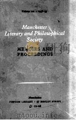 MANCHESTER LITERARY AND PHILOSOPHICAL SOCIETY VOLUME101 1958-1959   1959  PDF电子版封面     