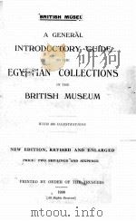 A general introductory guide to the egyptian collections in the british muserm   1930  PDF电子版封面     