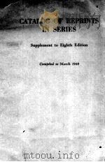 Catalog of reprints in series supplement to eighth edition   1948  PDF电子版封面    Robert M.Orton 