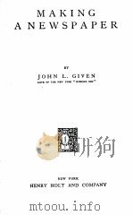 Making a newspaper   1907年  PDF电子版封面    John L.Given 