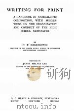 writing for print     PDF电子版封面    by H.F. Harrington ... forewor 