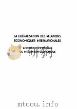 LA LIBERALISATION DES RELATIONS ECONOMIQUES INTERNATIONALES     PDF电子版封面     