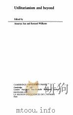 UTILITARIANISM AND BEYOND     PDF电子版封面  0521242967  AMARTYA SEN AND BERNARD WILLIA 