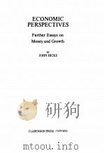 ECONOMIC PERSPECTIVES：FURTHER ESSAYS ON MONEY AND GROWTH     PDF电子版封面  0198284071  JOHN HICKS 