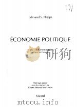 ECONOMIE POLITIQUE     PDF电子版封面    EDMUND S.PHELPS 