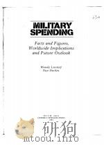 MILITARY SPENDING：FACTS AND FIGURES，WORDLWIDE IMPLICATIONS AND FUTURE OUTLOOK   1983  PDF电子版封面  0195031911  WASSILY LEONTIEF，FAYE DUCHIN 
