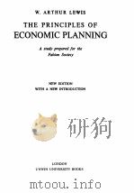 THE PRINCIPLES OF ECONOMIC PLANNING：A STUDY PREPARED FOR THE FABIAN SOCIETY     PDF电子版封面    W.ARTHUR LEWIS 