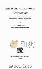 INTERNATIONAL ECONOMIC INTEGRATION     PDF电子版封面    J.TINBERGEN 