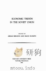 ECONOMIC TRENDS IN THE SOVIET UNION   1963  PDF电子版封面    ABRAM BERGSON AND SIMON KUZNET 