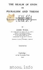 THE REALM OF ENDS OR PLURALISM AND THEISM   1920  PDF电子版封面    JAMES WARD 