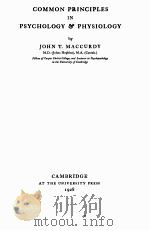 COMMON PRINCIPLES IN PSYCHOLOGY PHYSIOLOGY   1928  PDF电子版封面    JOHN T.MACCURDY 