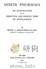 Genetic Psychology   1925  PDF电子版封面    Edwin A.Kirkpatrick 