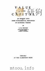 VALUE AND CAPITAL：AN INQUIRY INTO SOME FUNDAMENTAL PRINCIPLES OF ECONOMIC THEORY     PDF电子版封面    J.R.HICKS 