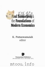 PAUL SAMUELSON & THE FOUNDATIONS OF MODERN ECONOMICS     PDF电子版封面  0765801140  K.PUTTASWAMAIAH 