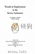 TRENDS IN EMPLOYMENT IN THE SERVICE INDUSTRIES   1956  PDF电子版封面    GEORGE J.STIGLER 