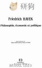 FRIEDRICH HAYEK PHILOSOPHIE，ECONOMIE ET POLITIQUE     PDF电子版封面     