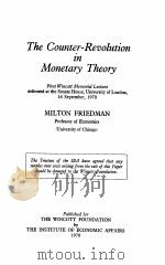 THE COUNTER-REVOLUTION IN MONETARY THEORY   1970年  PDF电子版封面     