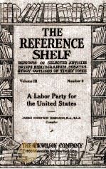 THE REFERENCE SHELF VOLUME III NUMBER 2   1925  PDF电子版封面    JAMES GOODWIN HODGSON B.A. B.L 