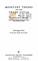 MONETARY THEORY AND THE TRADE CYCLE   1975  PDF电子版封面  0678001766  FRIEDRICH A.HAYEK 