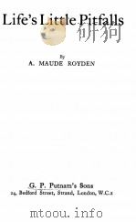 LIFE‘S LITTLE PITFALLS   1925  PDF电子版封面    A.MAUDE ROYDEN 