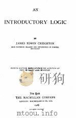 AN INTRODUCTORY LOGIC   1920年  PDF电子版封面    JAMES EDWIN CREIGHTON 