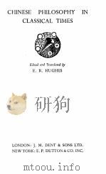 CHINESE PHILOSOPHY IN CLASSICAL TIMES   1944  PDF电子版封面    E.R.HUGHES 