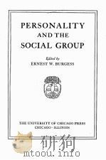 PERSONALITY AND THE SOCIAL GROUP   1929  PDF电子版封面    ERNEST W.BURGESS 