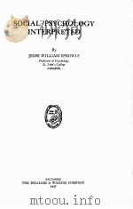 SOCIAL PSYCHOLOGY INTERPRETED   1927  PDF电子版封面    JESSE WILLIAM SPROWLS 