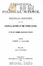CYCLOPAEDIA OF POLITICAL SCIENCE VOL.Ⅲ.   1884  PDF电子版封面    JOHN J. LALOR. 