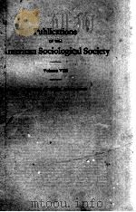 AMERICAN SOCIOLOGICAL SOCIETY VOLUME ⅤⅢ   1914  PDF电子版封面     
