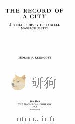 THE RECORD OF A CITY   1912  PDF电子版封面    GEORGE F.KENNGOTT 