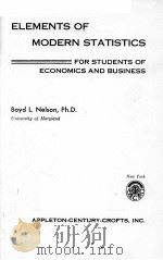 Elements of modern statistics for students of economics and business   1961  PDF电子版封面    [by] Boyd L. Nelson. 
