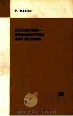 STATISTICS-ORGANISATION AND METHOD     PDF电子版封面    P.MASLOV 