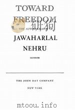 TOARD FREEDOM THE AUTOBIOGRAPHY OF JAWAHARLAL NEHRU   1942  PDF电子版封面     