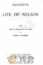 SOUTHEY‘S LIFE OF NELSON   1896  PDF电子版封面    ALBERT F.BLAISDELL 