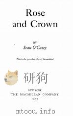 ROSE AND CROWN   1952  PDF电子版封面    SEAN O’CASEY 