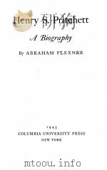 HENRY S.PRITCHETT A BIOGRAPHY   1943  PDF电子版封面    ABRAHAM FLEXNER 