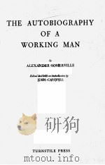 THE AUTOBIOGRAPHY OF A WORKING MAN   1951  PDF电子版封面    ALEXANDER SOMERVILLE 