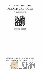 A TOUR THROUGH ENGLAND AND WALES VOLUME ONE   1928  PDF电子版封面    DANIEL DEFOE 