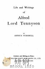 LIFE AND WRITINGS OF ALFRED LORD TENNYSON   1914  PDF电子版封面    ARTHUR TURNBULL 