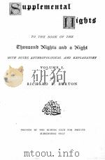 SUPPLEMENTAL NIGHTS TO THE BOOK OF THE THOUSAND AND A NIGHT VOLUME I     PDF电子版封面    RICHARD F.BURTON 