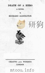DEATH OF A HERO A NOVEL     PDF电子版封面    RICHARD ALDINGTON 